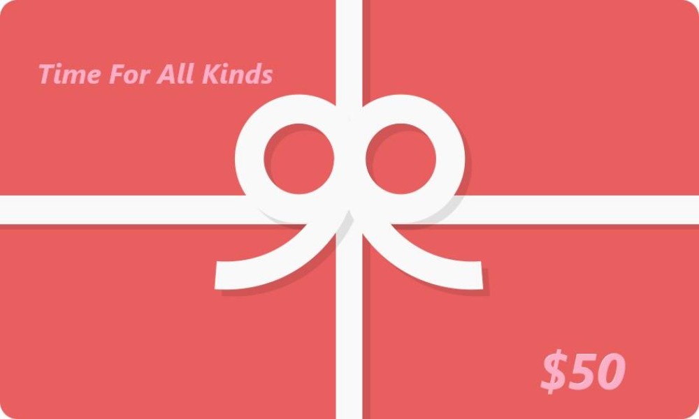 Time For All Kinds Gift Card $50.00 CAD